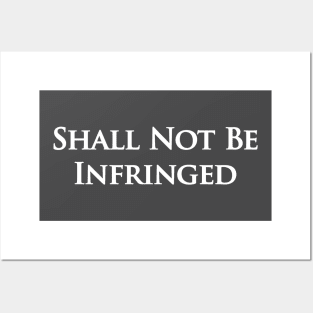 Shall Not Be Infringed Posters and Art